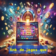 link de jogos que ganha dinheiro